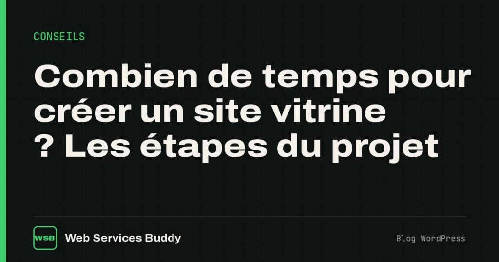 Combien de temps pour créer un site vitrine ? Les étapes du projet