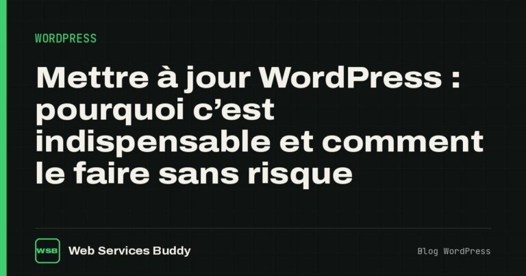 Mettre à jour WordPress : pourquoi c’est indispensable et comment le faire sans risque