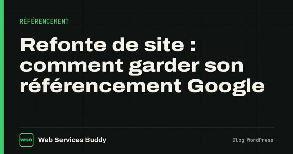Refonte de site : comment garder son référencement Google