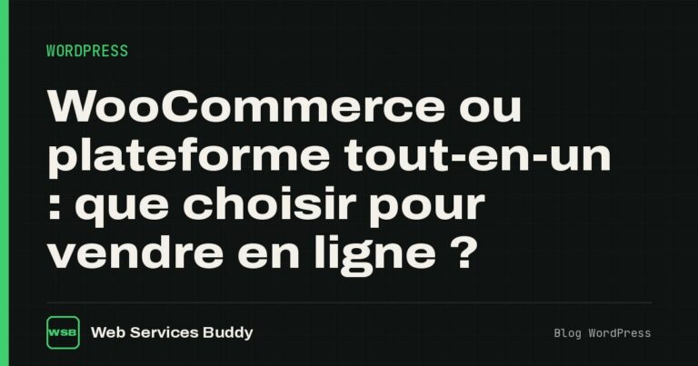 WooCommerce ou plateforme tout-en-un : que choisir pour vendre en ligne ?